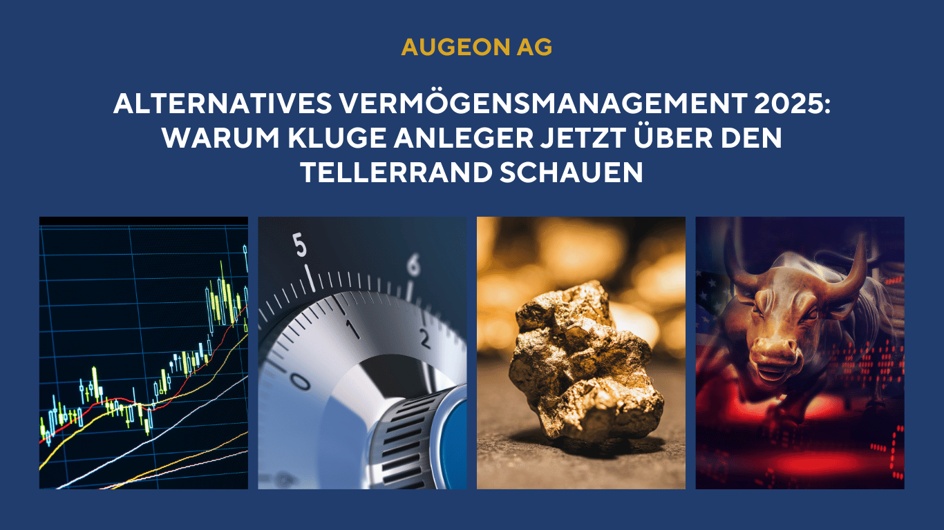 Alternatives Vermögensmanagement 2025- Warum kluge Anleger jetzt über den Tellerrand schauen - Augeon AG