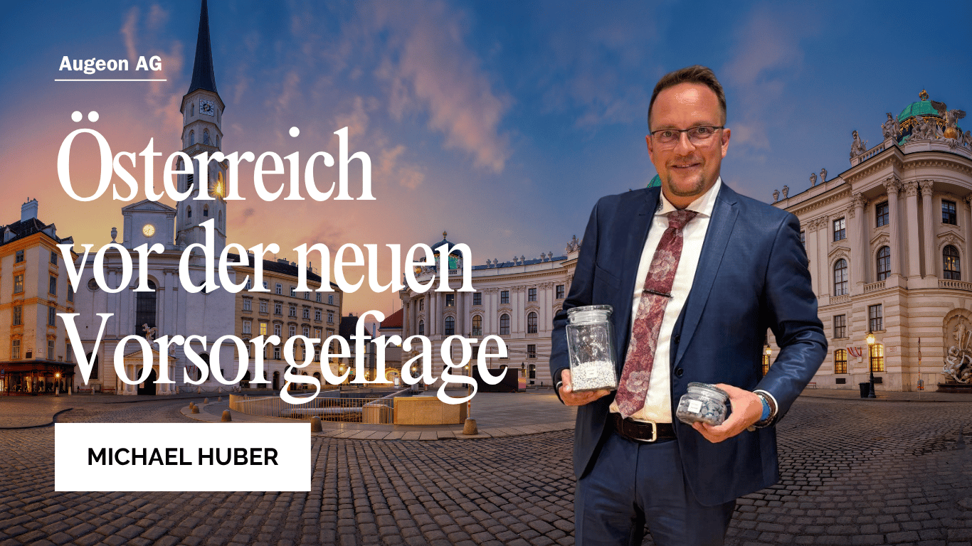 Österreich vor der neuen Vorsorgefrage - Augeon AG mit Michael Huber