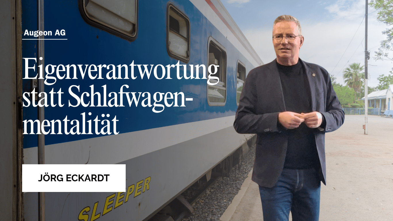 Eigenverantwortung statt Schlafwagen-mentalität - Jörg Eckardt Augeon AG